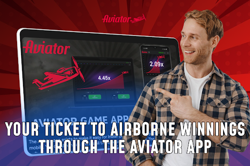 Your Ticket to Airborne Winnings Through the Aviator App