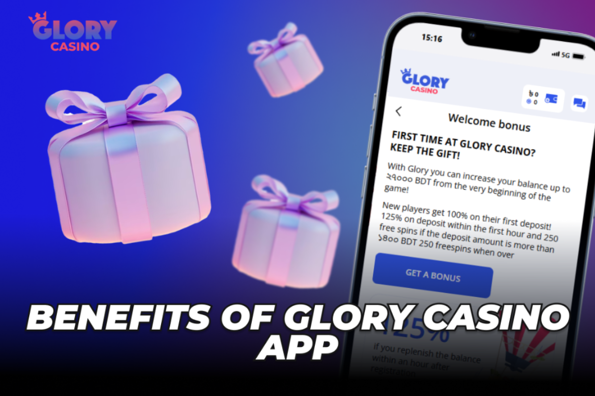 Benefits of Glory Casino App