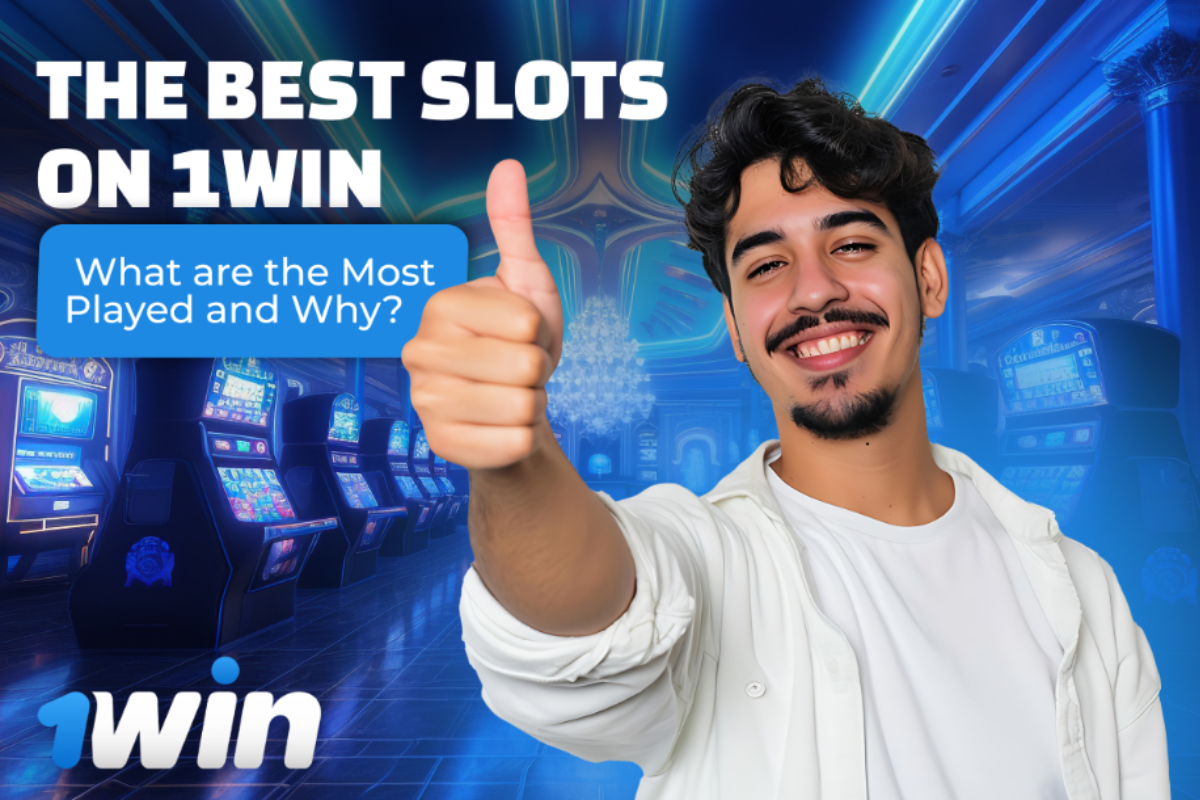 The Best Slots on 1win: What are the Most Played and Why?